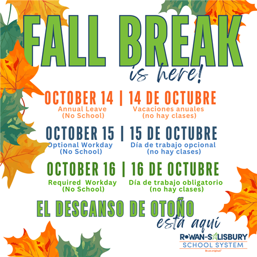  Fall Break is here! October 14: no school for students (annual leave day) October 15: no school for